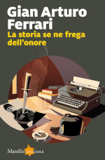 La storia se ne frega dell’onore