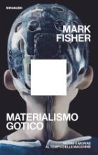 Materialismo gotico - Vivere e morire al tempo delle macchine
