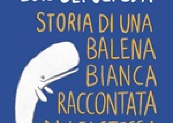 Storia di una balena bianca raccontata da lei stessa